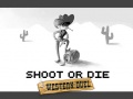 Mäng Shoot or Die Western duel