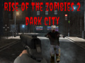 Mäng Rise of the Zombies 2 Dark City