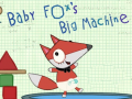 Mäng Baby Fox Big Machine