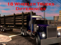 Mäng 18 Wheeler Trucks Differences