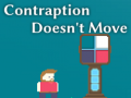 Mäng Contraption Doesn't Move