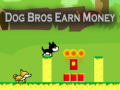 Mäng Dog Bros Earn Money