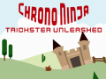 Mäng Chrono Ninja: Trickster Unleashed