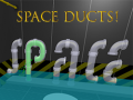 Mäng Space Ducts!
