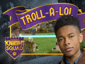 Mäng Knight Squad: Troll-A-Lol