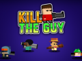 Mäng Kill The Guy