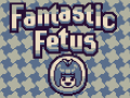 Mäng Fantastic Fetus