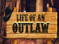 Mäng Life of an Outlaw