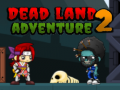 Mäng Dead Land Adventure 2
