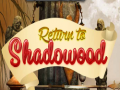 Mäng Return to Shadowood