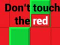 Mäng Don't Touch The Red