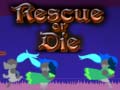 Mäng Rescue or Die