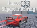 Mäng Impossible Supercar Driving