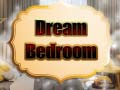 Mäng Dream Bedroom
