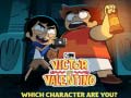 Mäng Victor and Valentino Which character are you?