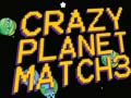 Mäng Crazy Planet Match 3
