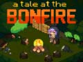 Mäng A Tale at the Bonfire