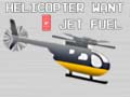 Mäng Helicopter Want Jet Fuel