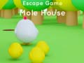 Mäng Escape game Mole House 