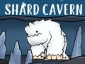 Mäng Shard Cavern