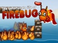 Mäng The Unfortunate Life of Firebug 