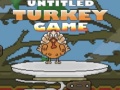 Mäng Untitled Turkey game