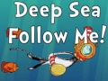 Mäng Deep Sea Follow Me!