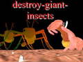 Mäng Destroy giant insects