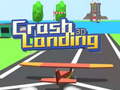 Mäng Crash Landing 3D 