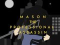Mäng Mason the Professional Assassin