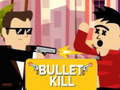 Mäng Bullet Kill