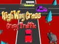 Mäng Highway Cross Crazzy Traffic 