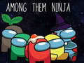 Mäng Among Them Ninja