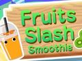 Mäng Fruits Slash Smoothie