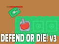 Mäng Defend or die! v3
