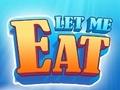 Mäng Let Me Eat