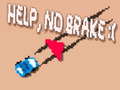 Mäng Help, No Brake :(