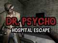 Mäng Dr Psycho Hospital Escape
