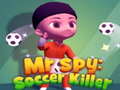 Mäng Mr Spy: Soccer Killer