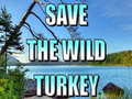 Mäng Save The Wild Turkey