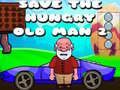 Mäng Save The Hungry Old Man 2