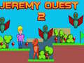 Mäng Jeremy Quest 2