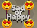 Mäng Sad or Happy