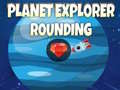 Mäng Planet Explorer Rounding