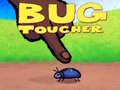 Mäng Bug Toucher