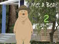 Mäng I Met a Bear 2