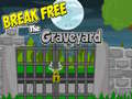Mäng Break Free The Graveyard