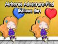 Mäng Airborne Adventure Find Balloon Girl