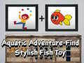 Mäng Aquatic Adventure Find Stylish Fish Toy