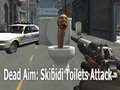 Mäng Dead Aim: Skibidi Toilets Attack